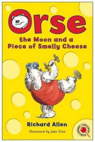 Cover for Richard Allen · Orse, the Moon and a Piece of Smelly Cheese (Pocketbok) (2016)