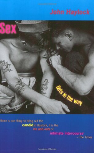 Sex Gets in the Way - John Haylock - Livros - Arcadia Books - 9781905147021 - 1 de setembro de 2007