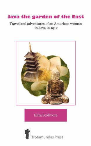 Cover for Eliza Ruhamah Scidmore · Java, the Garden of the East (Paperback Book) (2007)