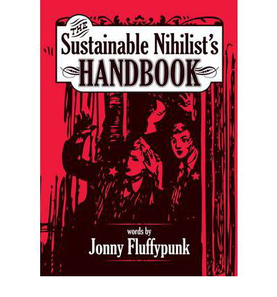 Cover for Jonny Fluffypunk · The Sustainable Nihilist's Handbook (Paperback Book) (2012)