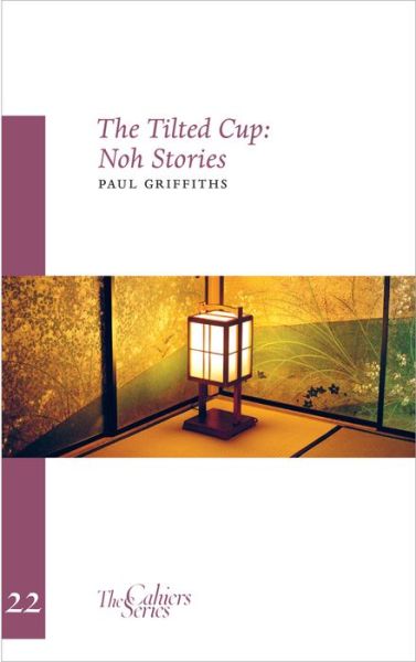 Cover for Paul Griffiths · Tilted Cup: The Cahier Series 22 (Paperback Book) (2014)