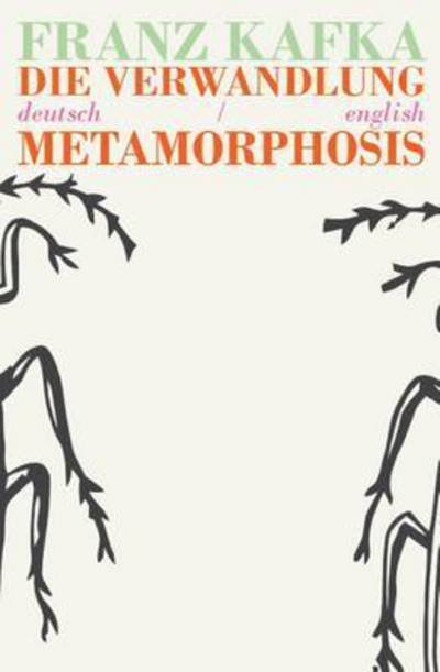 Cover for Franz Kafka · Die Verwandlung / Metamorphosis: Bilingual Parallel Text in Deutsch / English (Paperback Bog) (2016)