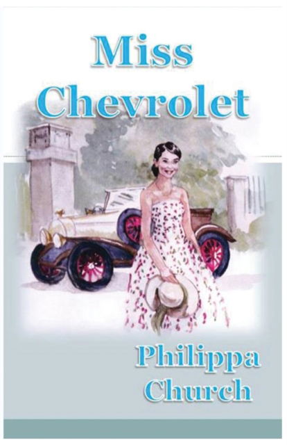 Cover for Philippa Church · Miss Chevrolet (Paperback Book) (2016)