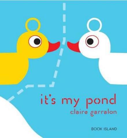 Cover for Claire Garralon · It's My Pond (Hardcover Book) (2017)