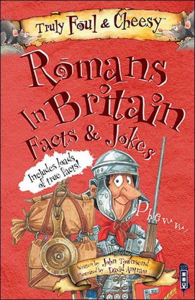 Cover for John Townsend · Truly Foul and Cheesy Romans in Britain Jokes and Facts Book - Truly Foul &amp; Cheesy (Paperback Book) [Illustrated edition] (2017)