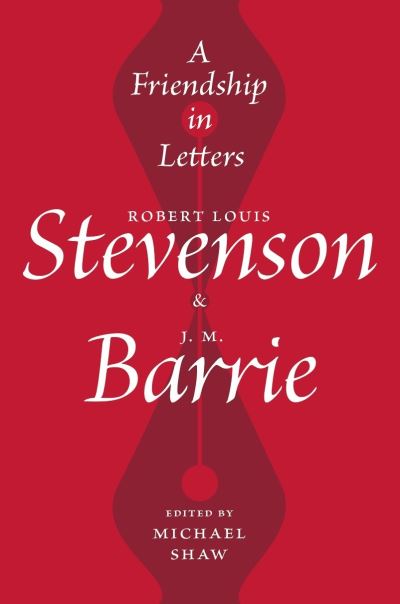 Cover for Michael Shaw · A Friendship in Letters: Robert Louis Stevenson &amp; J.M. Barrie (Hardcover bog) (2020)