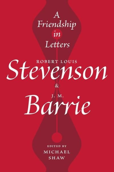 Cover for Michael Shaw · A Friendship in Letters: Robert Louis Stevenson &amp; J.M. Barrie (Innbunden bok) (2020)