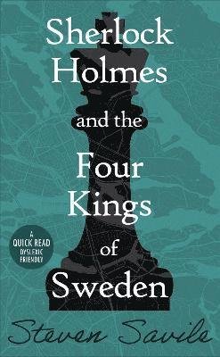 Cover for Steven Savile · Sherlock Holmes and the Four Kings of Sweden - Dyslexic Friendly Quick Read (Pocketbok) (2021)