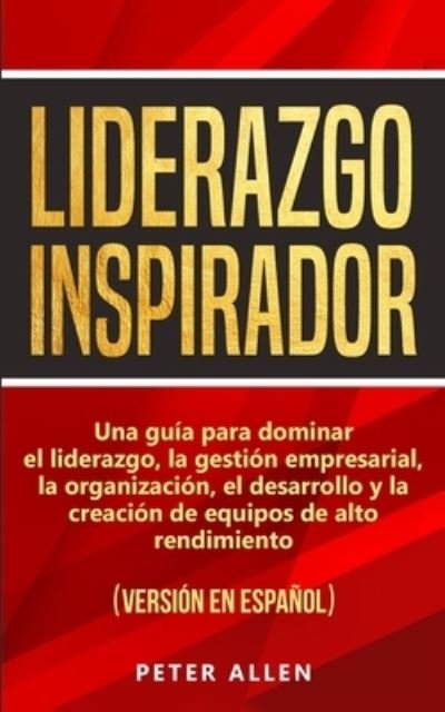 Cover for Peter Allen · Liderazgo Inspirador (Pocketbok) (2021)