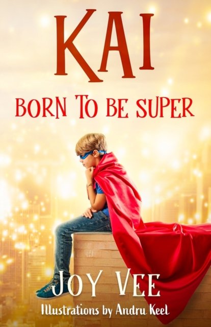 Cover for Joy Vee · Kai - Born to be Super - Kai (Paperback Bog) (2021)