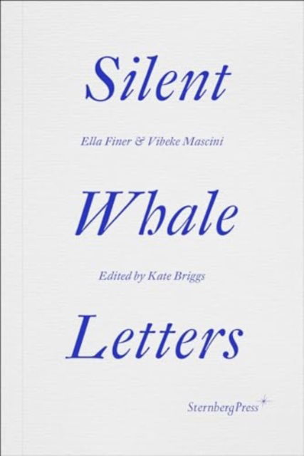 Cover for Ella Finer · Silent Whale Letters: A Long-Distance Correspondence, on All Frequencies (Paperback Book) (2023)