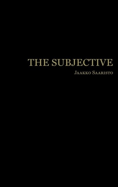 Cover for Jaakko Saaristo · The Subjective (Hardcover bog) (2020)