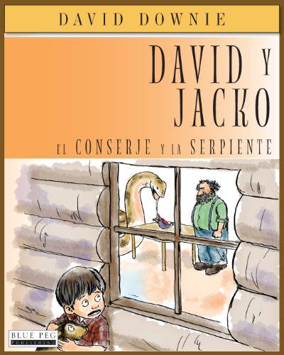 David Y Jacko: El Conserje Y La Serpiente - David Downie - Książki - Blue Peg Publishing - 9781922159021 - 12 września 2012