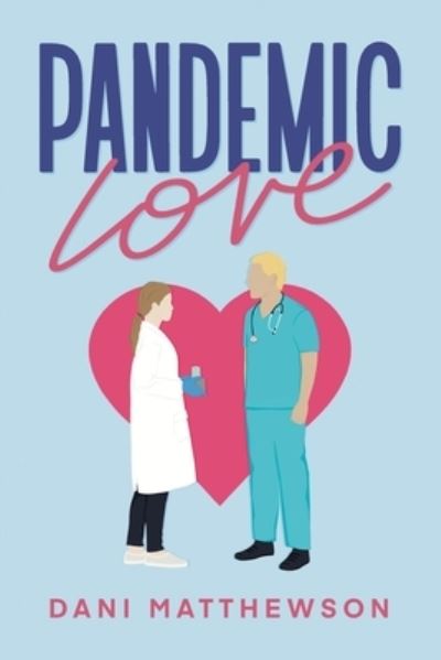 Cover for Dani Matthewson · Pandemic Love (Book) (2023)