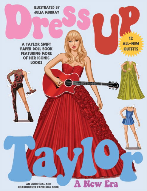 Cover for Dress Up Taylor: A New Era: A Taylor Swift paper doll book featuring more of her iconic looks (Paperback Book) (2025)