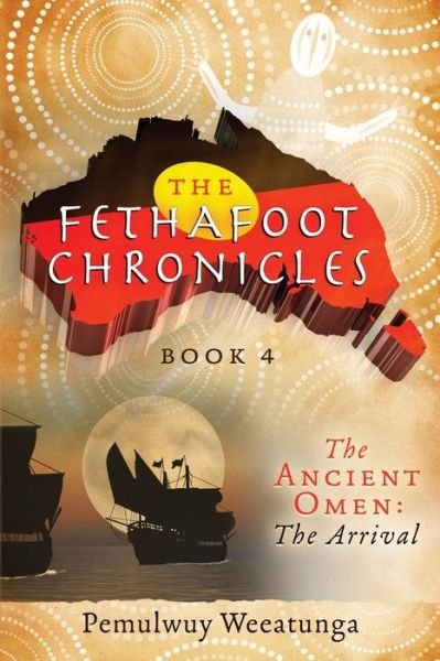 Cover for Pemulwuy Weeatunga · Ancient Omen: The Arrival - Fethafoot Chronicles (Paperback Bog) (2017)