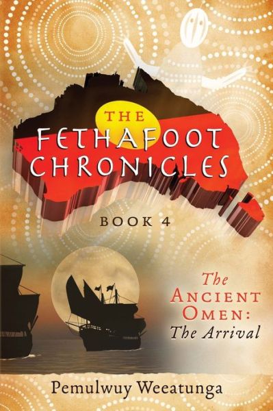 Cover for Pemulwuy Weeatunga · Ancient Omen: The Arrival - Fethafoot Chronicles (Paperback Book) (2017)