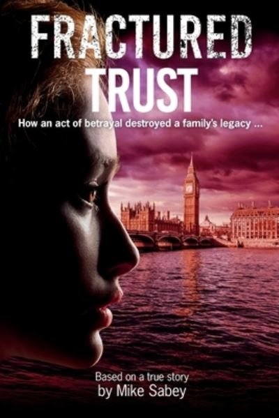 Mike Sabey · Fractured Trust (Paperback Book) (2020)