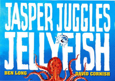 Cover for Ben Long · Jasper Juggles Jellyfish (Paperback Book) (2018)