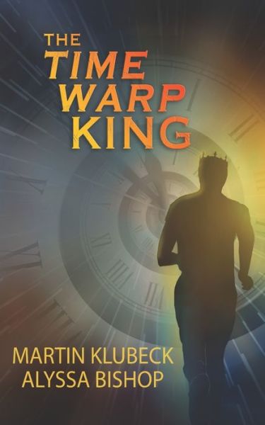 Cover for Alyssa Bishop · The Time Warp King (Paperback Book) (2022)