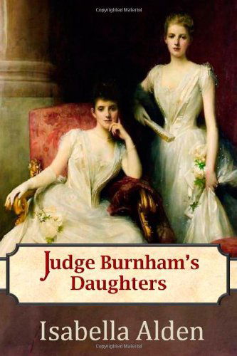 Isabella "Pansy" Alden · Judge Burnham's Daughters (The Chautauqua Series) (Volume 4) (Taschenbuch) (2013)