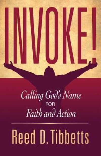 Invoke! - Reed D Tibbetts - Bøger - Insight International Inc. - 9781943361021 - 20. oktober 2015
