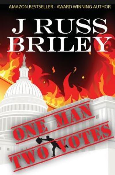 One Man Two Votes - J Russ Briley - Książki - Liz Russel Productions LLC - 9781943882021 - 1 sierpnia 2015