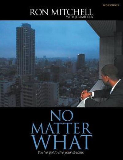 No Matter What - Ronald Mitchell - Livros - PENDIUM - 9781944348021 - 6 de novembro de 2015