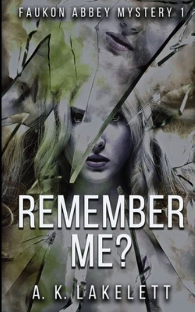 Cover for A K Lakelett · Remember Me? (Paperback Book) (2016)