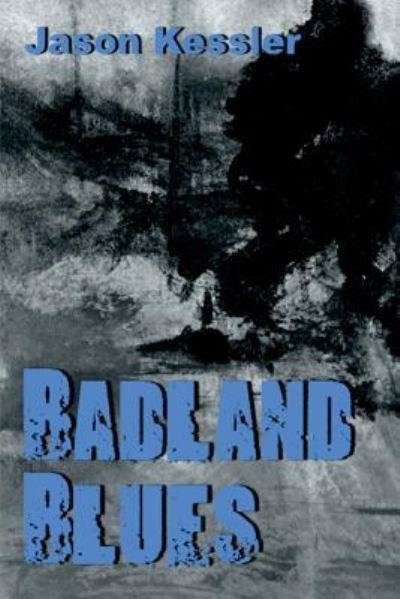 Cover for Jason Kessler · Badland Blues (Paperback Book) (2016)