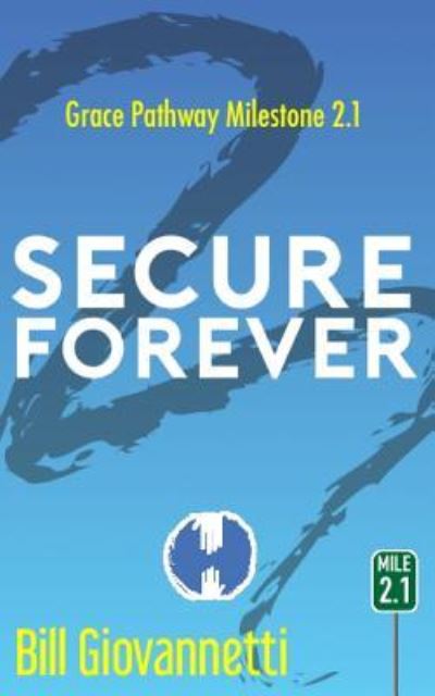 Secure Forever - Bill Giovannetti - Books - Endurant Press - 9781946654021 - November 5, 2018