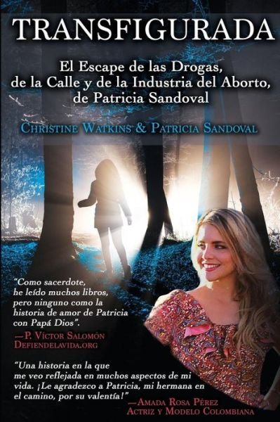 Cover for Christine Watkins · Transfigurada: El Escape de las Drogas, de la Calle y de la Industria del Aborto, de Patricia Sandoval (Pocketbok) (2018)