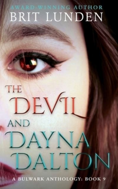 Cover for Brit Lunden · The Devil and Dayna Dalton - Bulwark Anthology (Pocketbok) (2019)