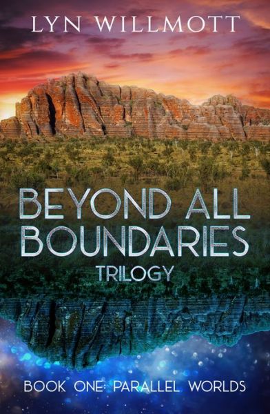 Cover for Willmott, Lyn (Lyn Willmott) · Beyond All Boundaries Trilogy - Book One: Parallel Worlds (Pocketbok) (2021)