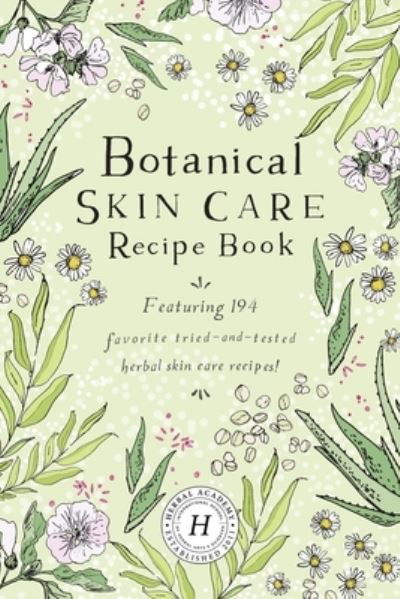 Cover for Herbal Academy · Botanical Skin Care Recipe Book (Paperback Book) (2019)