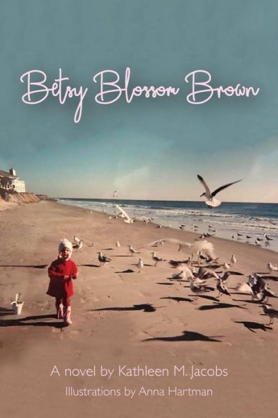 Cover for Kathleen M Jacobs · Betsy Blossom Brown (Pocketbok) (2019)