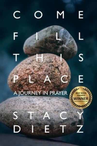 Cover for Stacy Dietz · Come Fill This Place (Paperback Book) (2019)