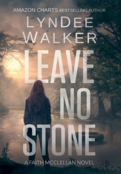 Cover for LynDee Walker · Leave No Stone (Hardcover Book) (2019)