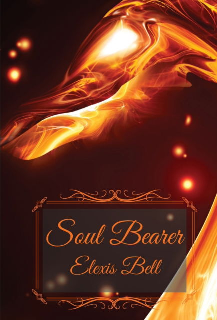 Cover for Elexis Bell · Soul Bearer (Hardcover Book) (2019)