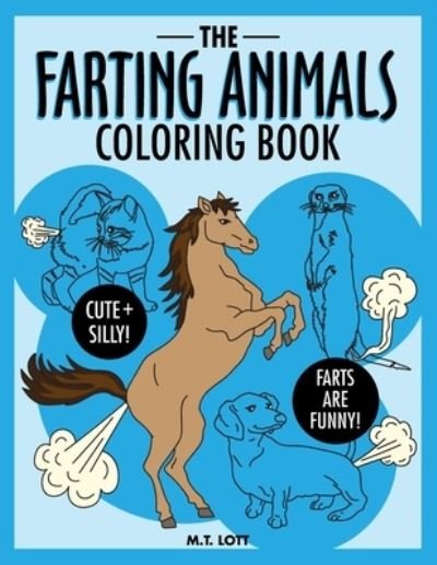 Cover for M T Lott · The Farting Animals Coloring Book (Pocketbok) (2019)