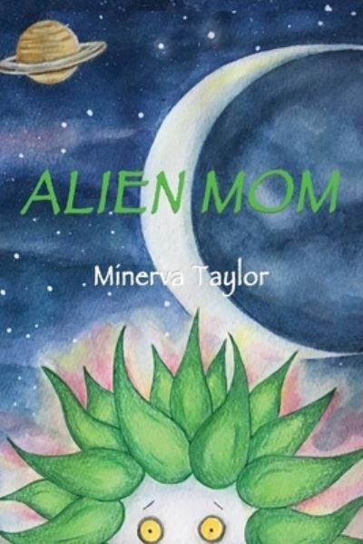 Cover for Minerva Taylor · Alien Mom (Paperback Book) (2020)