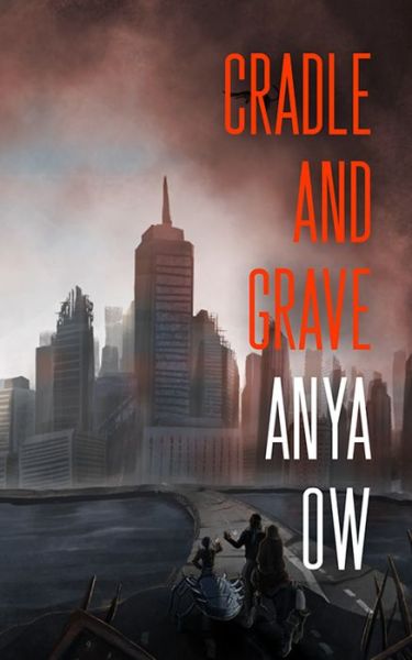 Cover for Anya Ow · Cradle and Grave (Paperback Book) (2020)