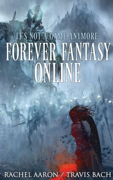 Cover for Rachel Aaron · Forever Fantasy Online (Hardcover Book) (2020)