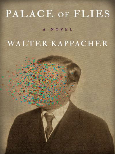 Palace of Flies - Walter Kappacher - Bücher - New Vessel Press - 9781954404021 - 19. Mai 2022