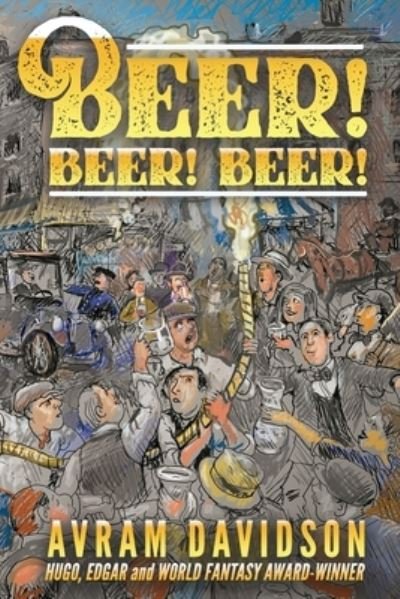Cover for Avram Davidson · Beer! Beer! Beer! (Book) (2021)