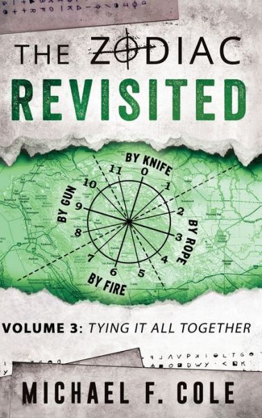 The Zodiac Revisited: Tying It All Together - The Zodiac Revisited - Michael Cole - Boeken - Twin Prime Publishing - 9781955816021 - 20 december 2020