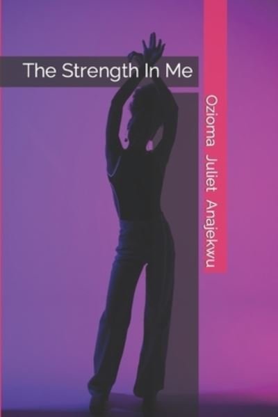 Cover for Ozioma Anajekwu · Strength in Me (Bog) (2022)