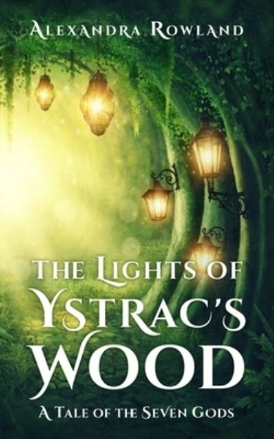 Cover for Alexandra Rowland · Lights of Ystrac's Wood (Bog) (2022)