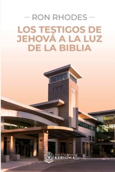 Cover for Ron Rhodes · Los Testigos de Jehová a la Luz de la Biblia (Book) (2023)