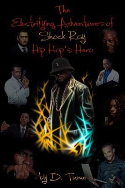 Cover for D Tume · The Elctrifying Adventures of Shock Ray Hip Hop's Hero (Paperback Book) (2017)